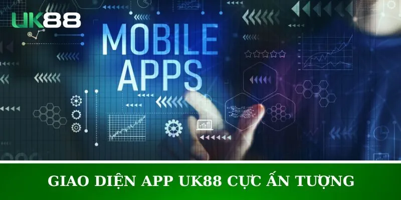 Giao diện app của nhà cái UK88 có đầy đủ các chức năng như web